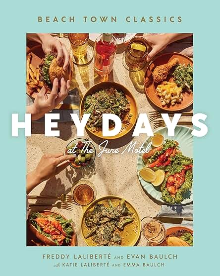 Heydays at The June Motel: Beach Town Classics Cookbook